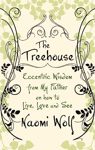 Imagen de archivo de The Treehouse: Eccentric Wisdom on How to Live, Love and See a la venta por WorldofBooks