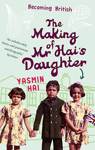 Stock image for The Making Of Mr Hai's Daughter: Memoirs of his Daughter for sale by AwesomeBooks