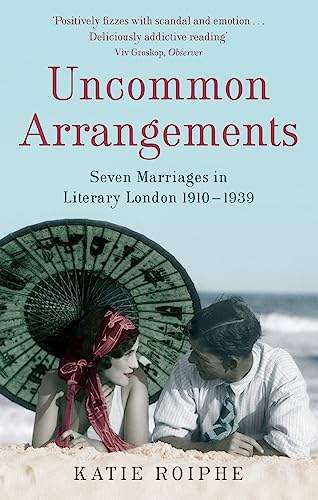 Imagen de archivo de Uncommon Arrangements: Seven Marriages in Literary London 1910 -1939 a la venta por WorldofBooks