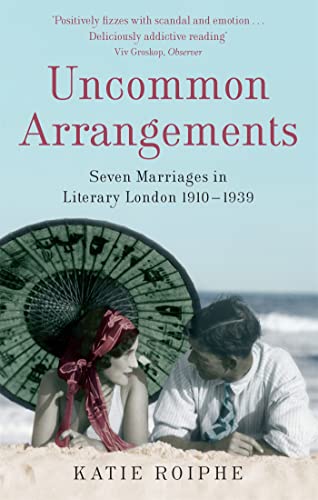 Stock image for Uncommon Arrangements: Seven Marriages in Literary London 1910 -1939 for sale by WorldofBooks