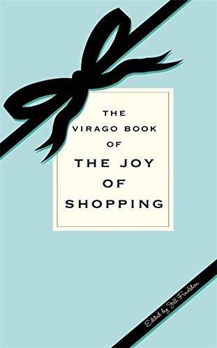Beispielbild fr The Virago Book of The Joy of Shopping zum Verkauf von WorldofBooks