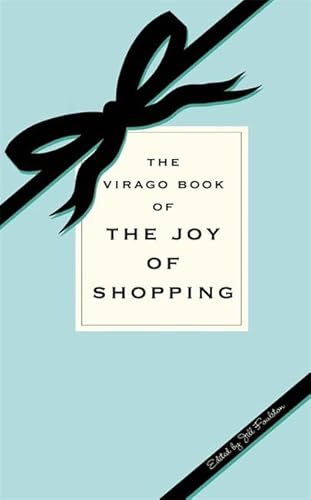 Stock image for The Virago Book of The Joy of Shopping for sale by AwesomeBooks