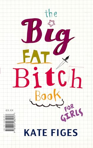 Stock image for The Big Fat Bitch Book for Girls for sale by Chiron Media