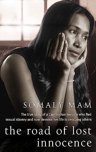 Stock image for The Road of Lost Innocence: The True Story of a Cambodian Childhood. Somaly Mam for sale by ThriftBooks-Dallas