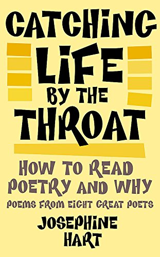 9781844083923: Catching Life by the Throat: How to Read Poetry and Why