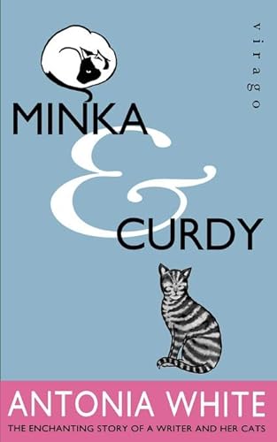 Beispielbild fr Minka and Curdy: The enchanting story of a writer and her cats (Virago Modern Classics) zum Verkauf von WorldofBooks