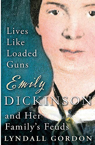 Stock image for Lives Like Loaded Guns: Emily Dickinson and Her Family's Feuds for sale by WorldofBooks