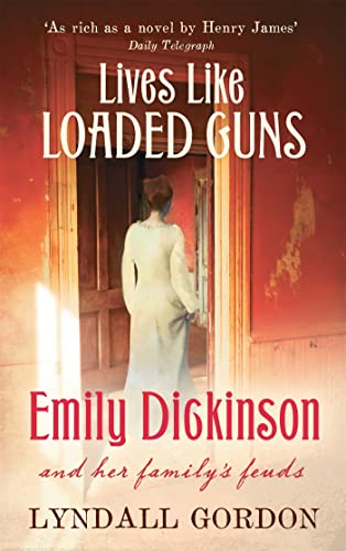 Beispielbild fr Lives Like Loaded Guns: Emily Dickinson and Her Family's Feuds zum Verkauf von WorldofBooks