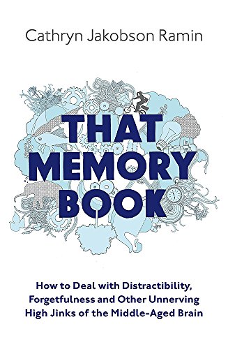 Beispielbild fr That Memory Book: How to Deal with Distractibility, Forgetfulness and Other Unnerving Hijinks of the Middle-Aged Brain zum Verkauf von AwesomeBooks
