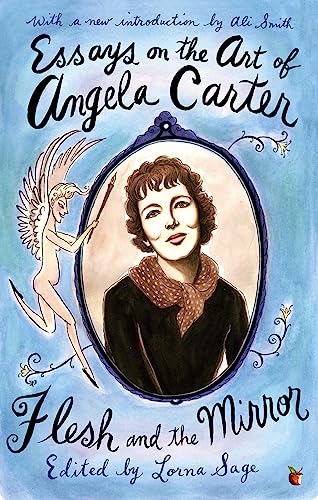 9781844084715: Essays On The Art Of Angela Carter: Flesh and the Mirror