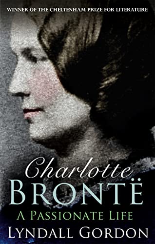 9781844084722: Charlotte Bronte: A Passionate Life