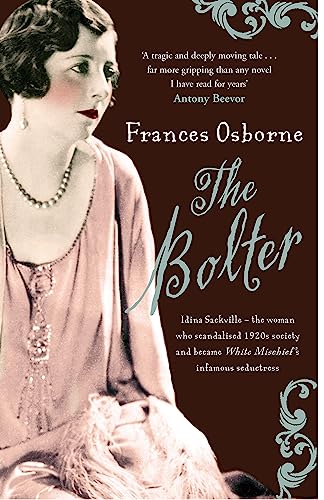 Beispielbild fr The Bolter: Idina Sackville - The woman who scandalised 1920s Society and became White Mischief's infamous seductress zum Verkauf von AwesomeBooks