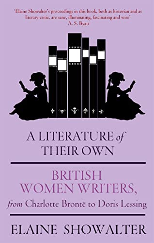 9781844084968: A Literature Of Their Own: British Women Novelists from Bront to Lessing