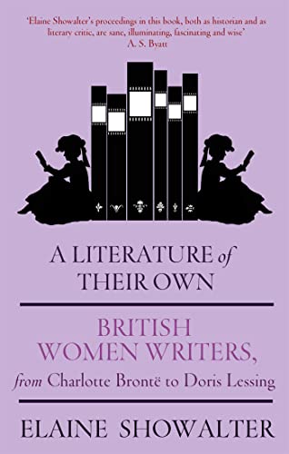 Stock image for A Literature Of Their Own: British Women Novelists from Brontë to Lessing for sale by WorldofBooks