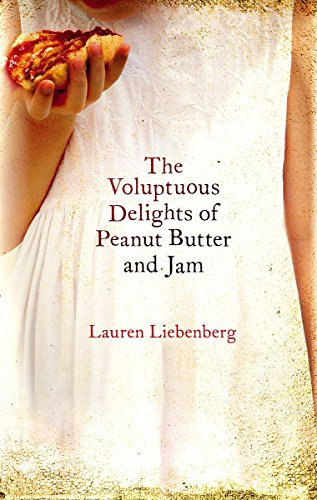 9781844084975: The Voluptuous Delights of Peanut Butter and Jam