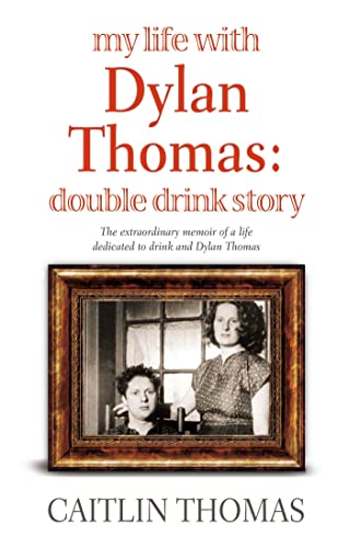 Beispielbild fr My Life with Dylan Thomas: Double Drink Story zum Verkauf von WorldofBooks