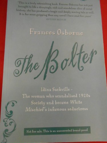 9781844085439: The Bolter: Idina Sackville - The woman who scandalised 1920s Society and became White Mischief's infamous seductress