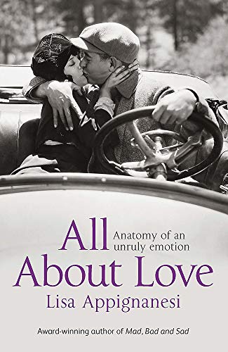 Imagen de archivo de All About Love: Anatomy of an Unruly Emotion a la venta por WorldofBooks