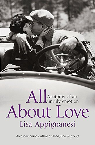 9781844085903: All About Love: Anatomy of an Unruly Emotion