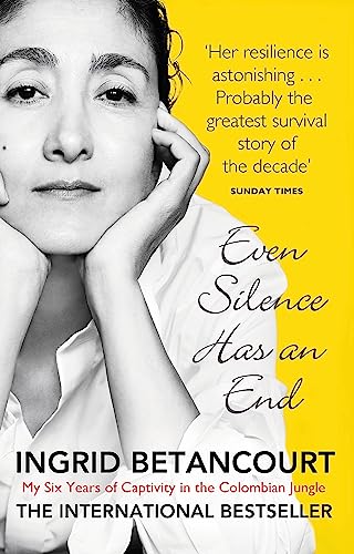 Beispielbild fr Even Silence Has an End : My Six Years of Captivity in the Colombian Jungle zum Verkauf von Better World Books: West