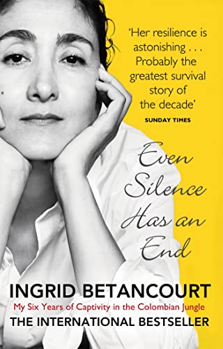 9781844086139: Even Silence Has An End: My Six Years of Captivity in the Colombian Jungle