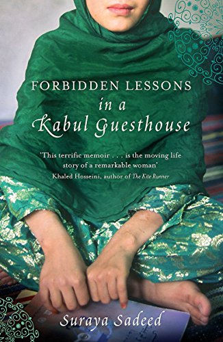 9781844086627: Forbidden Lessons in a Kabul Guesthouse: The True Story of a Woman Who Risked Everything to Bring Hope to Afghanistan. Suraya Sadeed, Damien Lewis