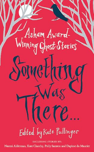 Imagen de archivo de Something Was There . . .: Asham Award-Winning Ghost Stories a la venta por AwesomeBooks