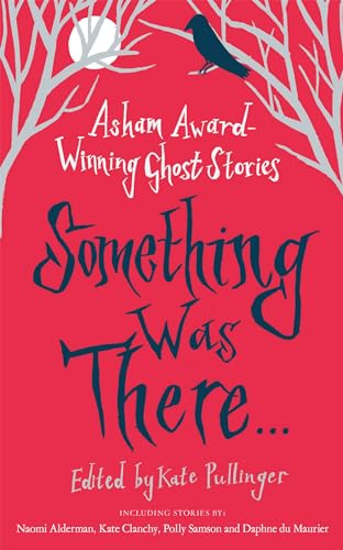 Stock image for Something Was There . . .: Asham Award-Winning Ghost Stories for sale by AwesomeBooks