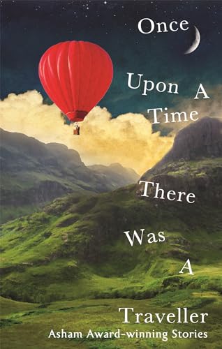 9781844086849: Once Upon a Time There Was a Traveller: Asham Award-winning Stories