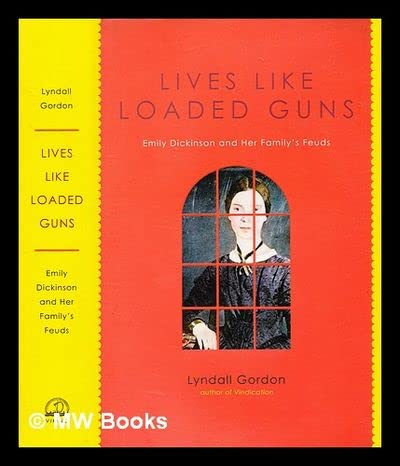 9781844086856: Lives Like Loaded Guns: Emily Dickinson and Her Family's Feuds