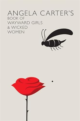 Imagen de archivo de Angela Carter's Book of Wayward Girls and Wicked Women, An Anthology a la venta por The Print Room