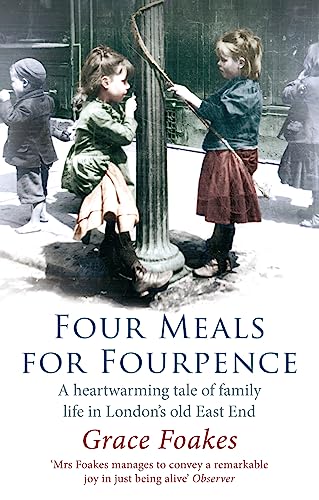 Beispielbild fr Four Meals For Fourpence: A Heartwarming Tale of Family Life in London's old East End zum Verkauf von WorldofBooks