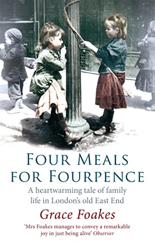 Stock image for Four Meals For Fourpence: A Heartwarming Tale of Family Life in Londons old East End for sale by Reuseabook