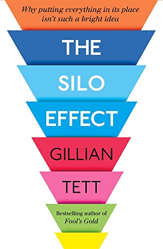 9781844087570: The Silo Effect: Why Putting Everything in its Place isn't Such a Bright Idea
