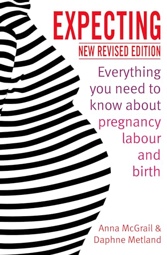 Imagen de archivo de Expecting: Everything You Need to Know about Pregnancy, Labour and Birth a la venta por AwesomeBooks