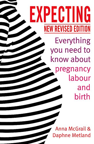 9781844087730: Expecting: Everything You Need to Know about Pregnancy, Labour and Birth