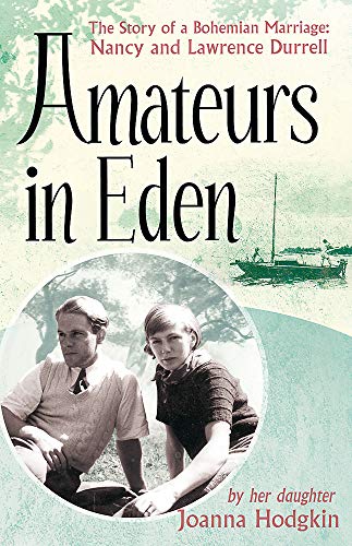 Stock image for Amateurs in Eden: The Story of a Bohemian Marriage, Nancy and Lawrence Durrell for sale by ThriftBooks-Dallas