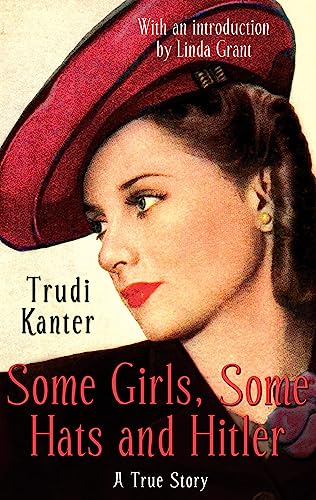 Stock image for Some Girls, Some Hats And Hitler: A True Story for sale by Reuseabook