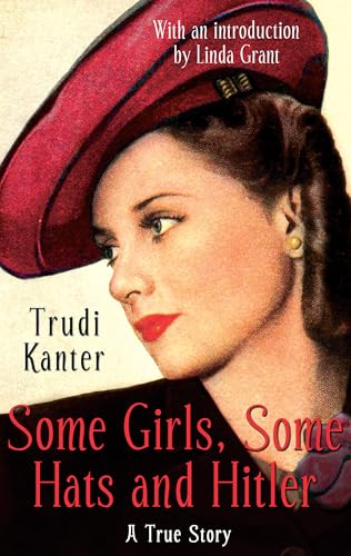 Stock image for Some Girls, Some Hats and Hitler: A True Story for sale by HPB-Movies