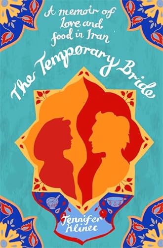 Stock image for The Temporary Bride: A Memoir of Love and Food in Iran for sale by Hippo Books