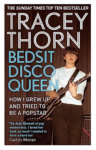 9781844088683: Bedsit Disco Queen - Format B: How I grew up and tried to be a pop star