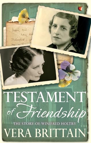 Stock image for Testament of Friendship: The Story of Winifred Holtby (VMC) (Virago Modern Classics) for sale by WorldofBooks