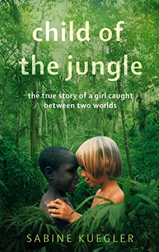 Beispielbild fr Child Of The Jungle: The True Story of a Girl Caught Between Two Worlds zum Verkauf von WorldofBooks