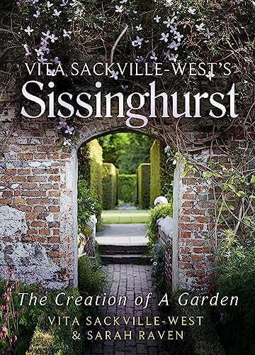 Vita Sackville West s Sissinghurst - Raven, Sarah|Sackville-West, Vita