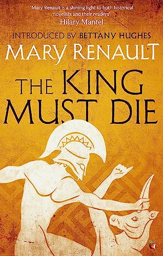 9781844089635: The King Must Die: A Virago Modern Classic (Virago Modern Classics)