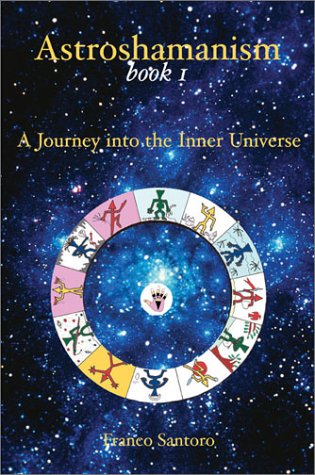 Beispielbild fr Journey into the Inner Universe (Bk. 1): A Journey into the Inner Universe (Astroshamanism) zum Verkauf von WorldofBooks