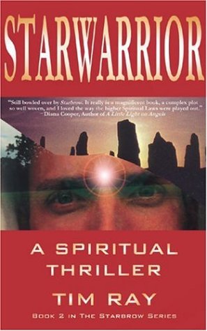 Starwarrior: A Spiritual Thriller (Starbrow) (9781844090365) by Ray, Tim