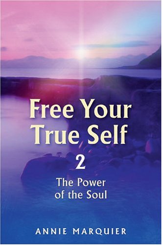 Beispielbild fr Free Your True Self 2: The Power of the Soul zum Verkauf von ThriftBooks-Dallas