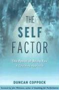Beispielbild fr The Self Factor: The Power of Being You: A Coaching Approach zum Verkauf von AwesomeBooks