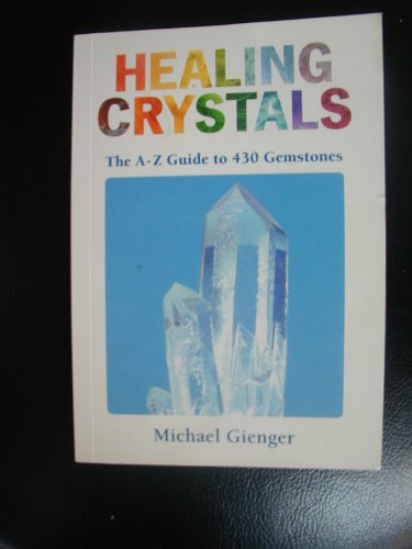 Stock image for Healing Crystals: A-Z to 430 Gemstones for sale by AwesomeBooks
